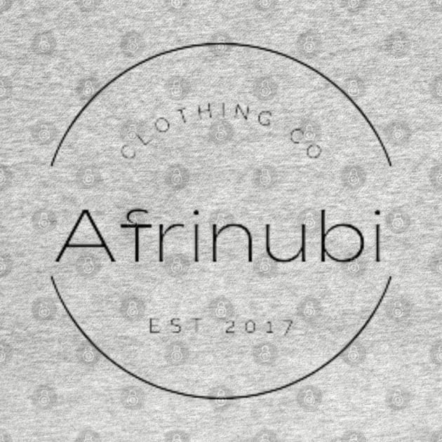 Afrinubi Clothing Company - Est. 2017 - By Stephanie McClain by Afrinubi™